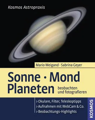 Sonne, Mond, Planeten beobachten & fotografieren - Mario Weigand,Sabrina Geyer - Bild 2