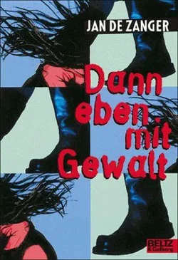 Dann eben mit Gewalt - Jan de Zanger