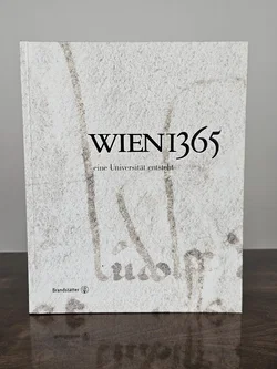 Wien 1365 - eine Universität entsteht (Hg. von Heidrun Rosenberg, Michael Viktor Schwarz) - Bild 1