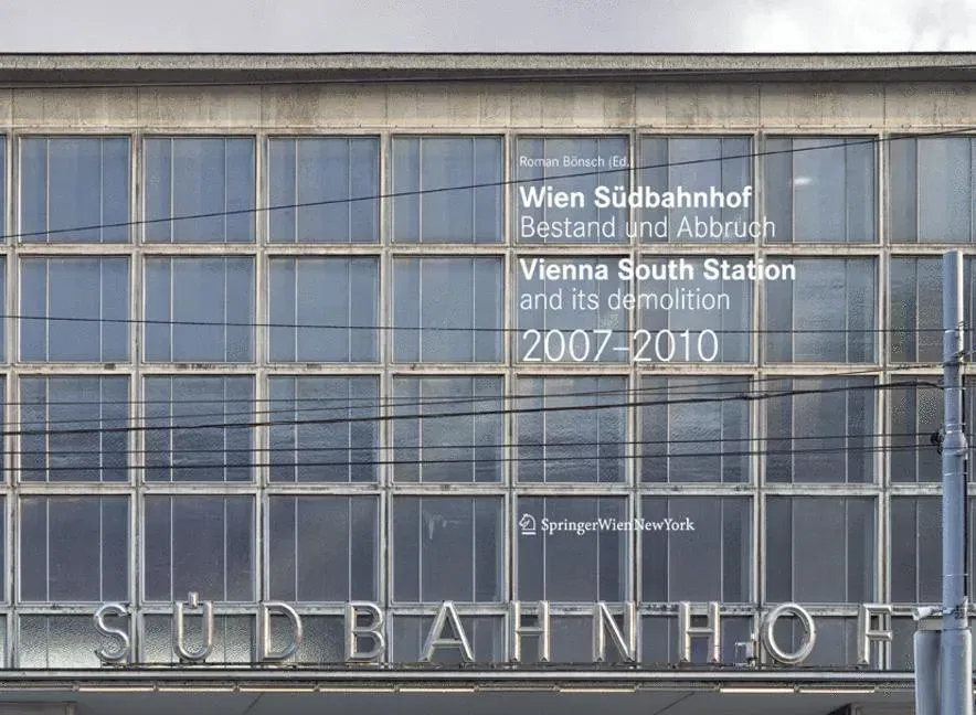 Wien Südbahnhof - Bestand und Abbruch / Vienna South Station and its demolition / 2007–2010 - Roman Bönsch (Ed.) - Bild 1