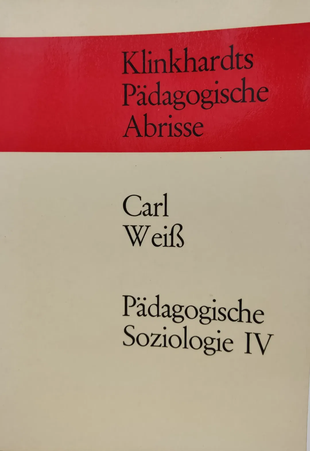 Abriss der Pädagogischen Soziologie. Band IV - Carl Weiß - Bild 1