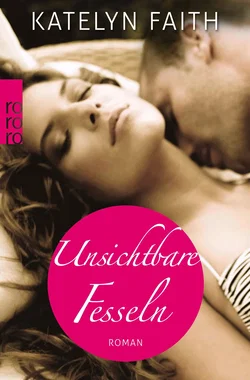 Unsichtbare Fesseln - Katelyn Faith