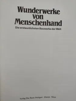 Wunderwerke von Menschenhand. Die erstaunlichsten Bauwerke der Welt - Ingrid Frieling u.a. [Übers.] - Bild 2