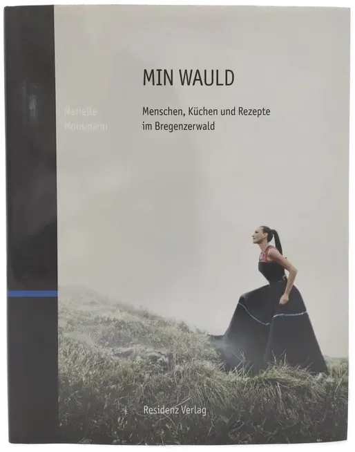 MIN WAULD - Menschen, Küchen und Rezepte im Bregenzerwald - Marielle Moosmann - Bild 2