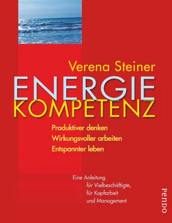 Energiekompetenz - Produktiver denken, wirkungsvoller arbeiten, entspannter leben - Bild 1