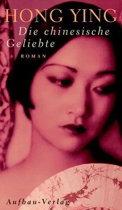 Die chinesische Geliebte - Hong Ying