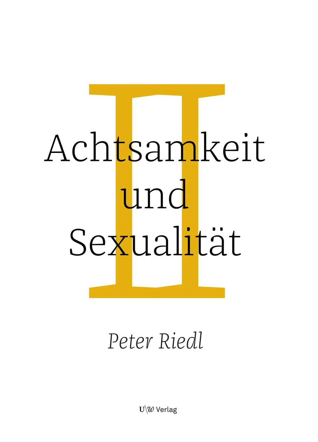 Achtsamkeit und Sexualität - Peter Riedl - Bild 2