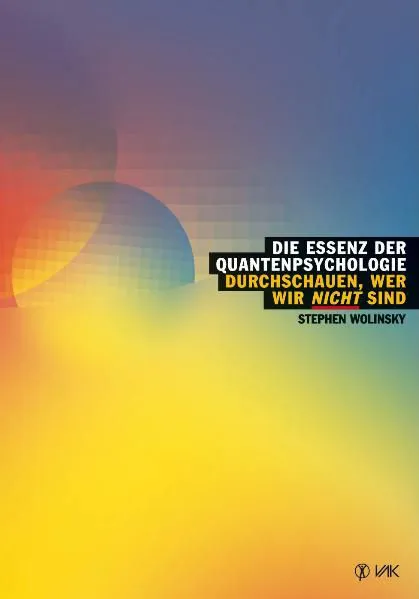 Die Essenz der Quantenpsychologie - Stephen Wolinsky - Bild 2