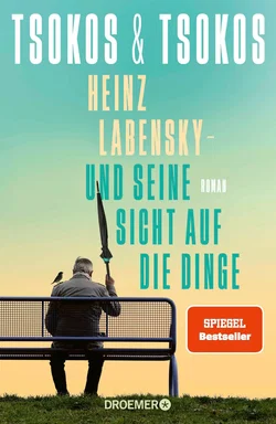 Heinz Labensky - und seine Sicht auf die Dinge - Anja Tsokos,Michael Tsokos