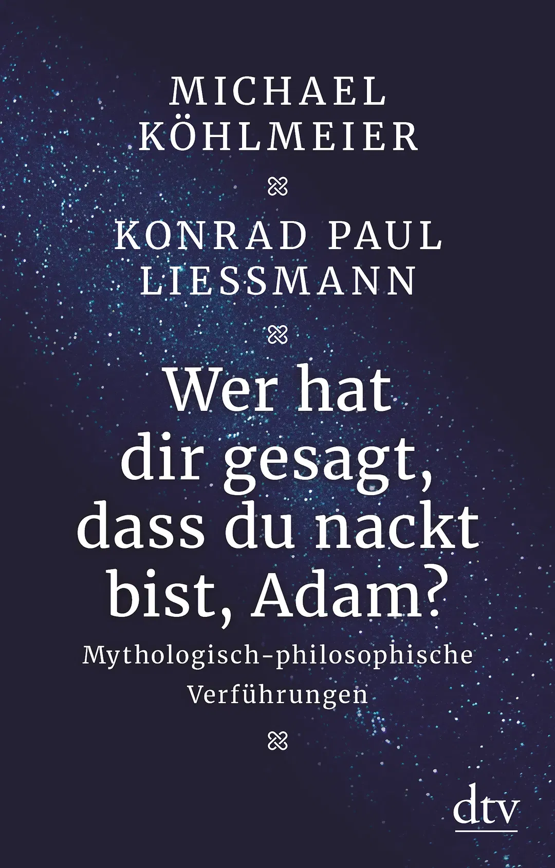 Wer hat dir gesagt, dass du nackt bist, Adam? - Michael Köhlmeier, Konrad Paul Liessmann - Bild 2