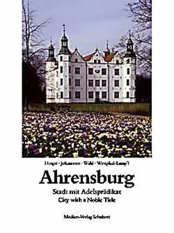 Ahrensburg - Stadt mit Adelsprädikat - Georgia Wahl,Ingrid Westphal-Lamp´l