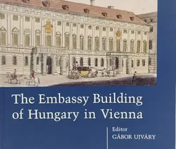 The Embassy Building of Hungary in Vienna - Gábor Ujváry [Hrsg.] - Bild 1