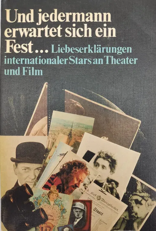 Und jedermann erwartet sich ein Fest... Liebeserklärungen internationaler Stars an Theater und Film - Renate Seydel - Bild 2