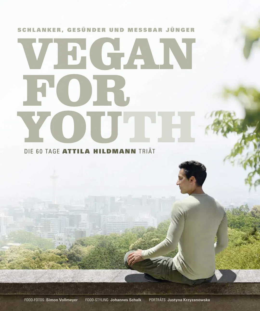 Vegan for Youth. Die Attila Hildmann Triät - Attila Hildmann - Bild 1