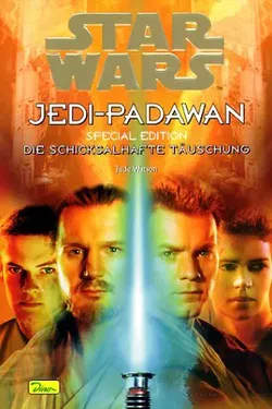Star Wars - Jedi-Padawan / Die schicksalhafte Täuschung - Jude Watson - Bild 1