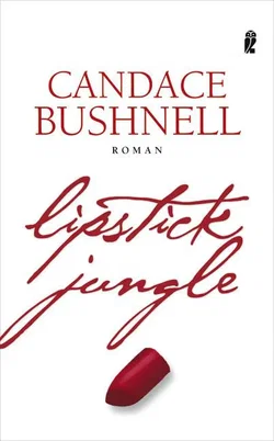 Lipstick Jungle - Candace Bushnell