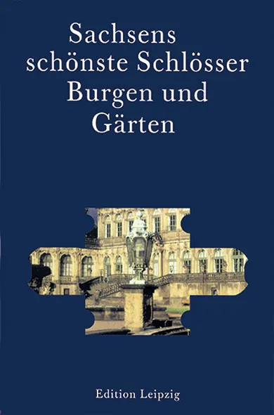 Sachsens schönste Schlösser, Burgen und Gärten - Bild 2