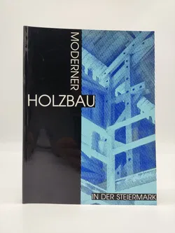 Moderner Holzbau in der Steiermark-  Dietrich Ecker, Ernst Giselbrecht  - Bild 1