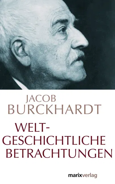 Weltgeschichtliche Betrachtungen - Jacob Burckhardt - Bild 2