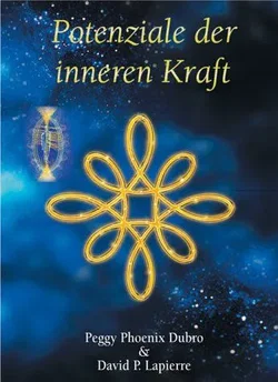 Potenziale der inneren Kraft - Peggy Ph Dubro,David Lapierre
