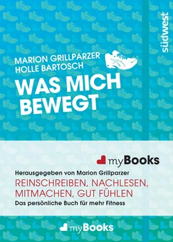 myBook – Was mich bewegt - Holle Bartosch,Marion Grillparzer