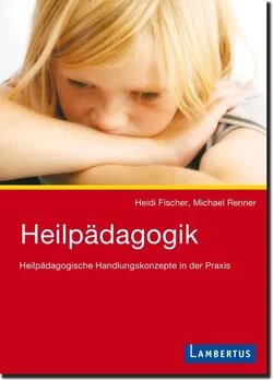 Heilpädagogik - Heidi Fischer,Michael Renner