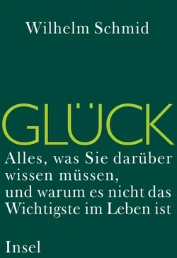 Glück - Wilhelm Schmid