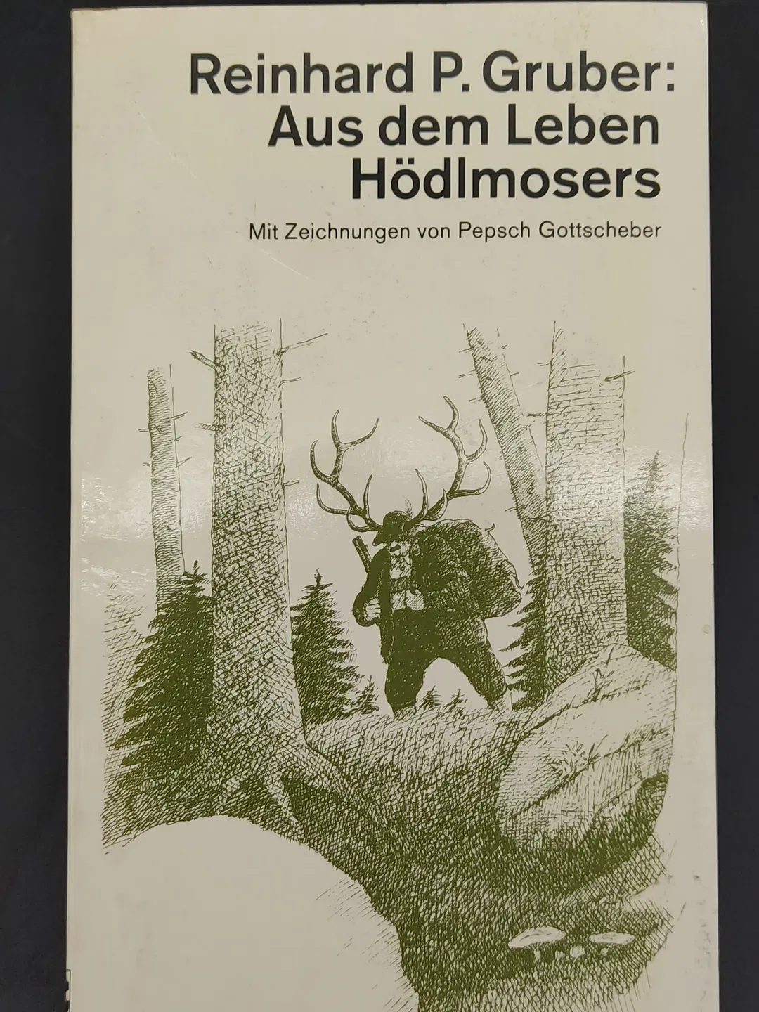 Aus dem Leben Hödlmosers - Reinhard P. Gruber - Bild 2