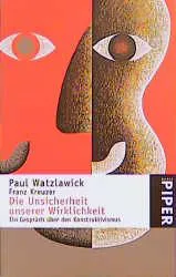 Die Unsicherheit unserer Wirklichkeit - Paul Watzlawick,Franz Kreuzer