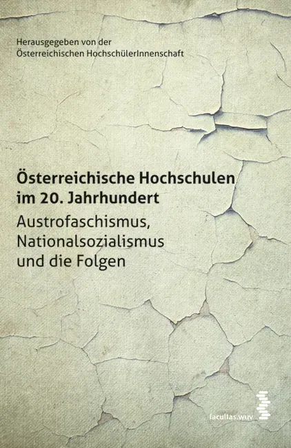 Österreichische Hochschulen im 20. Jahrhundert - Austrofaschismus, Nationalsozialismus und die Folgen  - Bild 2