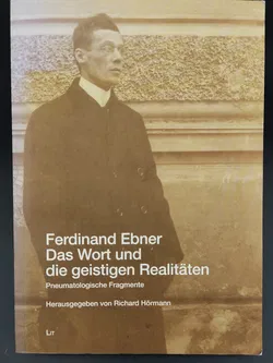 Das Wort und die geistigen Realitäten - Ferdinand Ebner - Bild 1