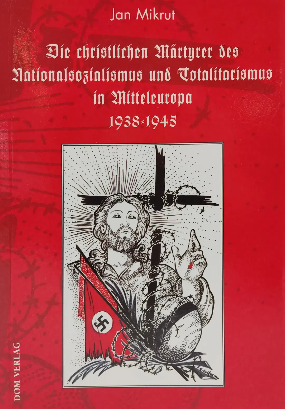 Die christlichen Märtyrer des Nationalsozialismus und Totalitarismus in Mitteleuropa 1938-1945 - Jan Mikrut - Bild 2