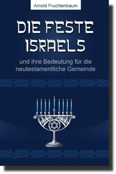 Die Feste Israels - Dr. Arnold G. Fruchtenbaum – Bild 1