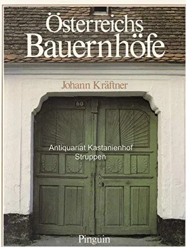 Österreichs Bauernhöfe - Johann Kräftner – Bild 1