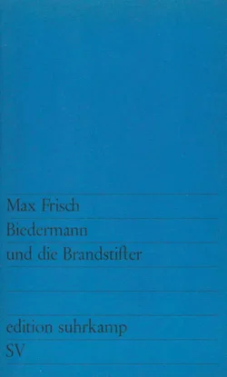 Biedermann und die Brandstifter - Max Frisch