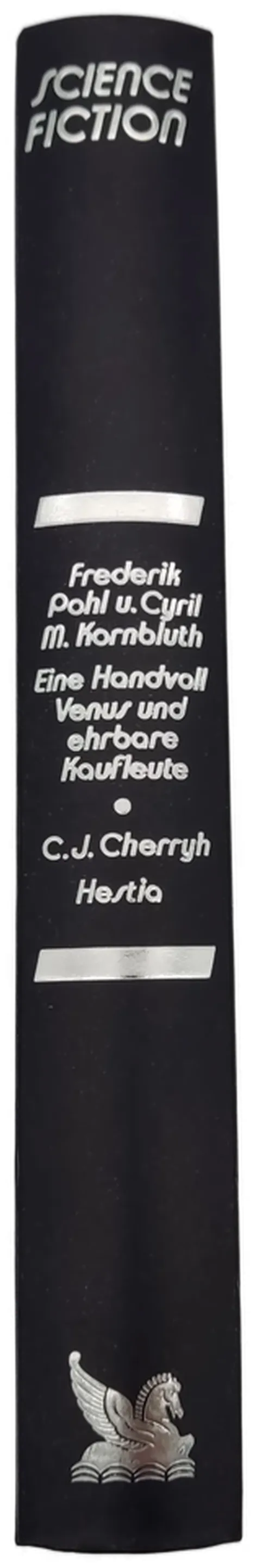 Eine Handvoll Venus und ehrbare Kaufleute  -  Frederik Pohl  /  C. M. Kornbluth / Hestia -  Caroline Janice Cherryh – Bild 2