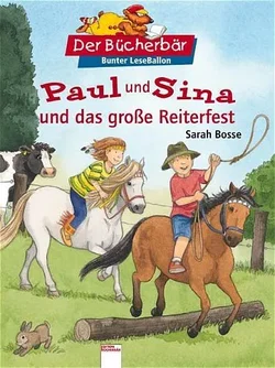 Paul und Sina und das grosse Reiterfest - Sarah Bosse