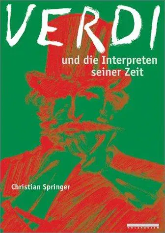 Verdi und die Interpreten seiner Zeit - Christian Springer - Bild 1
