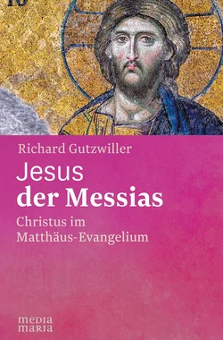 Jesus der Messias - Richard Gutzwiller