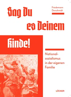 Sag Du es Deinem Kinde - Friedemann Derschmidt - Bild 1