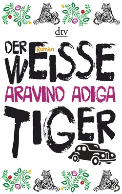 Der weiße Tiger- Aravind Adiga - Bild 1