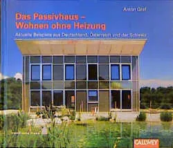 Das Passivhaus - Wohnen ohne Heizung - Anton Graf - Bild 1