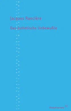 Das ästhetische Unbewußte - Jacques Rancière - Bild 1