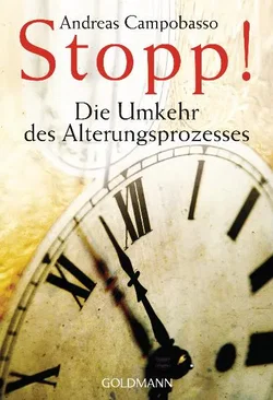 Stopp! Die Umkehr des Alterungsprozesses - Andreas Campobasso - Bild 1