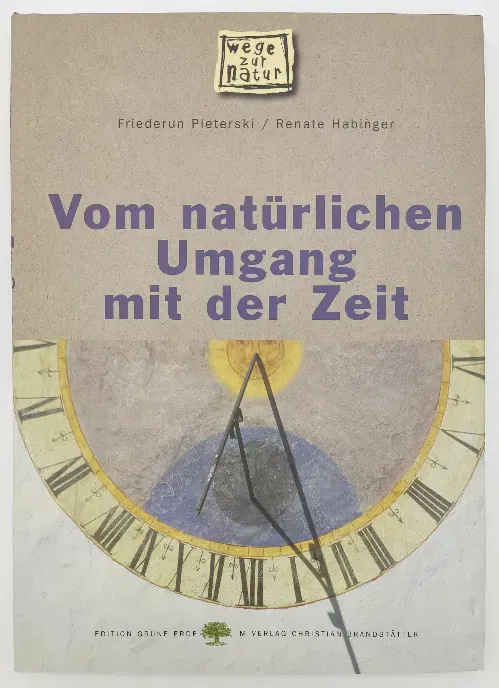 Vom natürlichen Umgang mit der Zeit - Friederun Pleterski - Bild 2