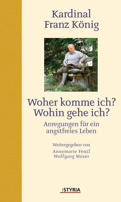 Kardinal Franz König. Woher komme ich? Wohin gehe ich? – Bild 1