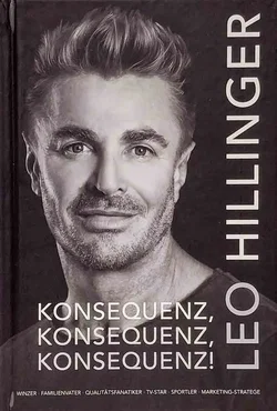 Leo Hillinger Konsequenz Biografie signiert Hardcover 2017 – Vorschau 1