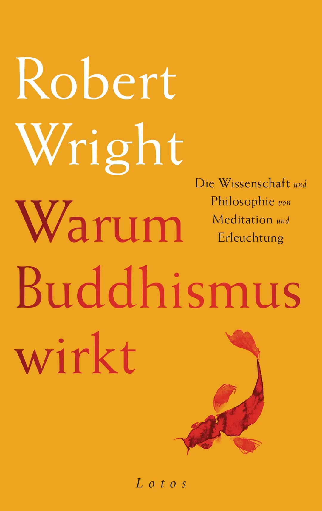 Warum Buddhismus wirkt - Robert Wright - Bild 2