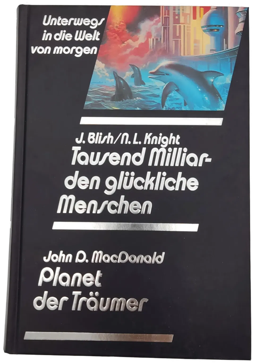 Tausend Milliarden glückliche Menschen - J. Blish/N. L. Knight / Planet der Träumer - John D. MacDonald - Bild 2