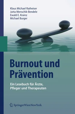 Burnout und Prävention - Klaus Michael Ratheiser,Jutta Menschik-Bendele,Ewald E. Krainz,Michael Burger